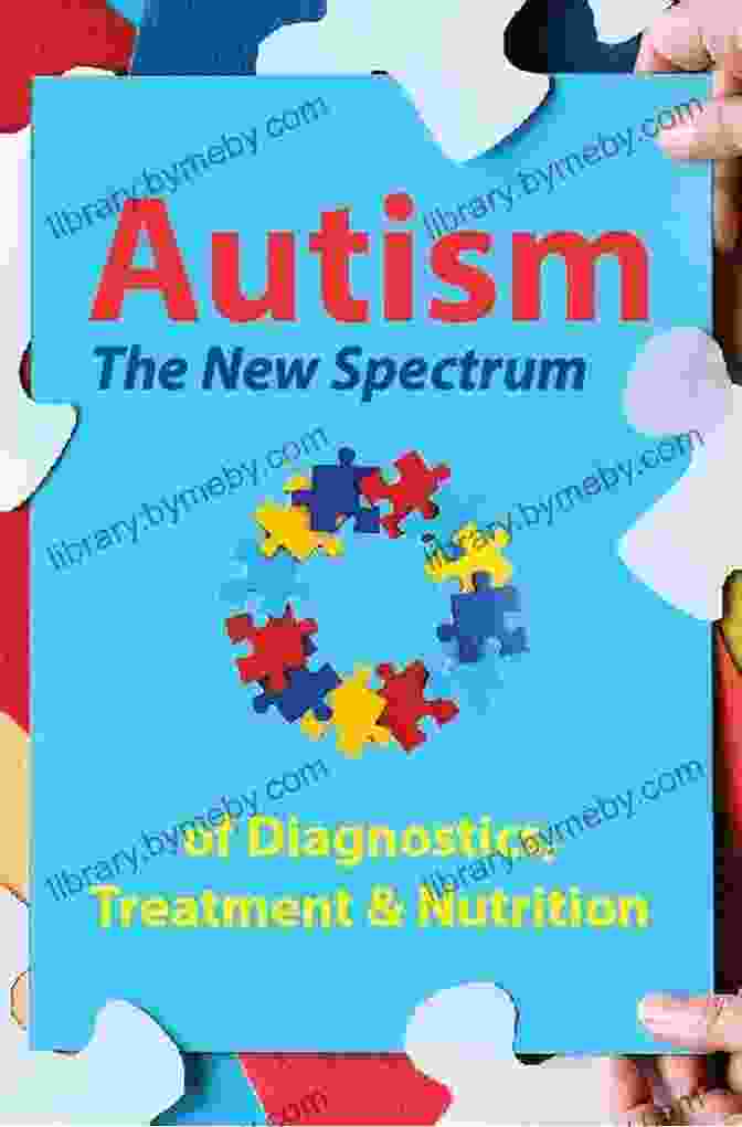 A Colorful Spectrum Representing The Diverse Range Of Topics Covered In 'The New Spectrum Of Diagnostics, Treatment, And Nutrition' Autism: The New Spectrum Of Diagnostics Treatment And Nutrition