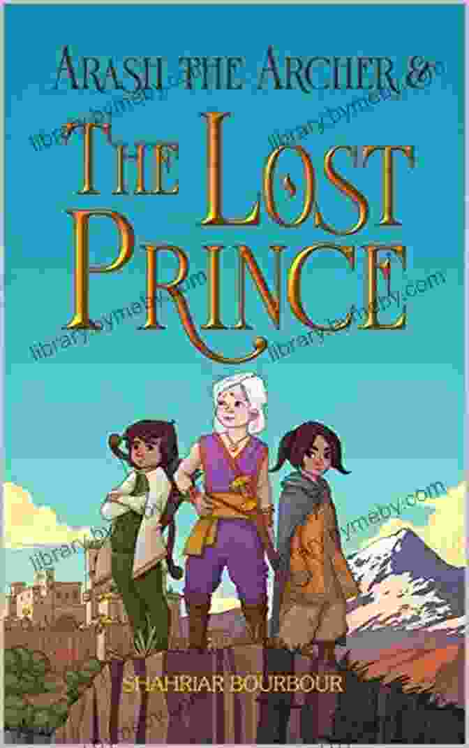 Arash The Archer, The Lost Prince Book Cover Arash The Archer The Lost Prince