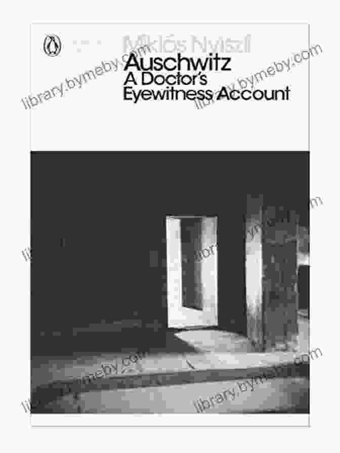 Auschwitz Doctor: Eyewitness Account By Miklós Nyiszli Auschwitz: A Doctor S Eyewitness Account