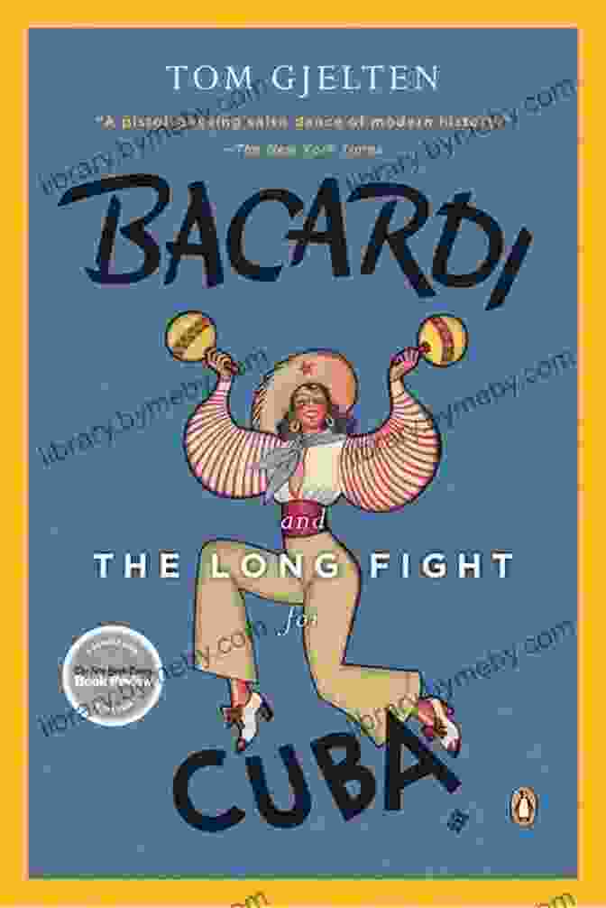 Bacardi And The Long Fight For Cuba Bacardi And The Long Fight For Cuba: The Biography Of A Cause