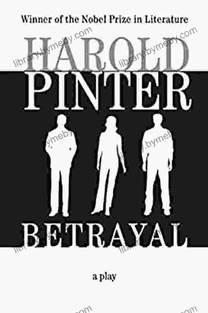 Betrayal By Harold Pinter Betrayal Harold Pinter