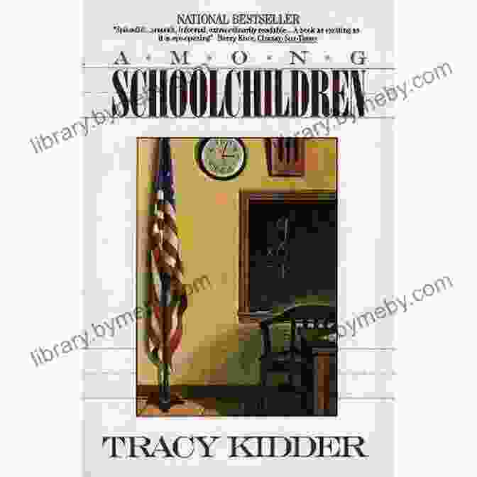 Book Cover Of 'Among Schoolchildren' By Tracy Kidder Among Schoolchildren Tracy Kidder