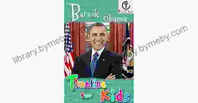 Book Cover Of Barack Obama Timeline For Kids Barack Obama Timeline For Kids