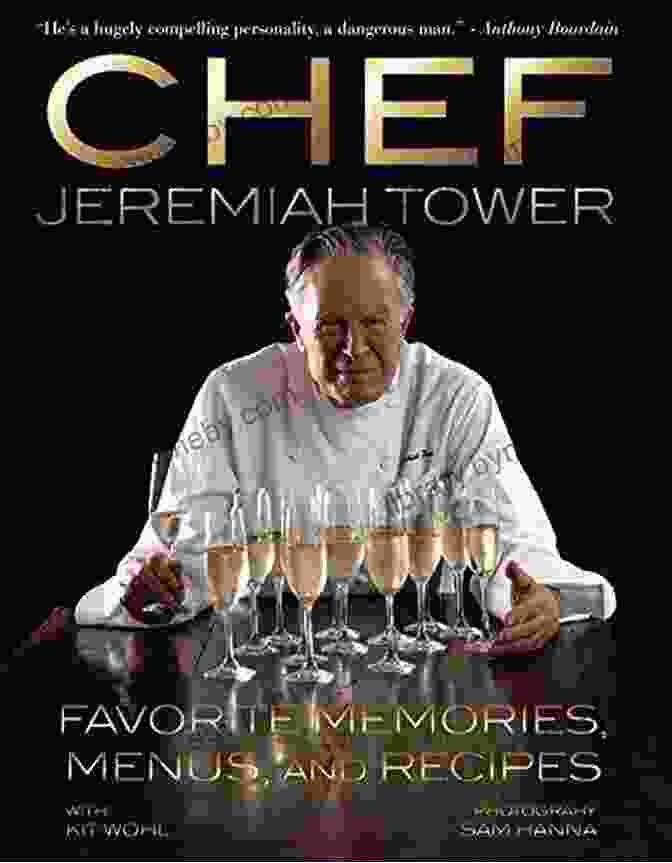 Chef Jeremiah Tower's Favorite Memories, Menus, And Recipes Book Cover Chef Jeremiah Tower: Favorite Memories Menus And Recipes