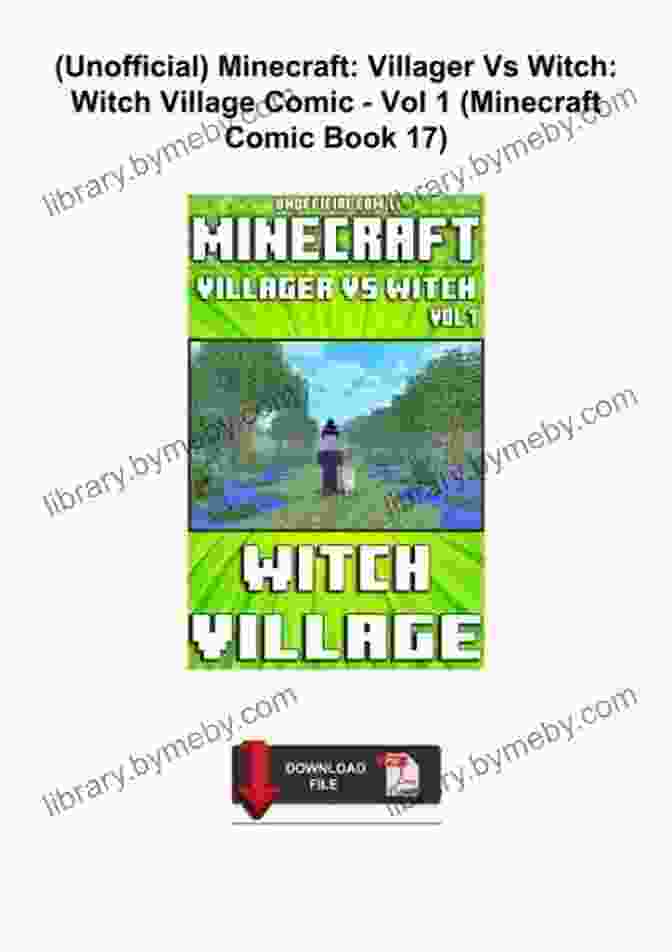 Cover Art For Witch Village Comic Vol Minecraft Comic 17, Featuring A Group Of Characters Standing In Front Of A Village With A Witch's Hut In The Background (Unofficial) Minecraft: Villager Vs Witch: Witch Village Comic Vol 1 (Minecraft Comic 17)