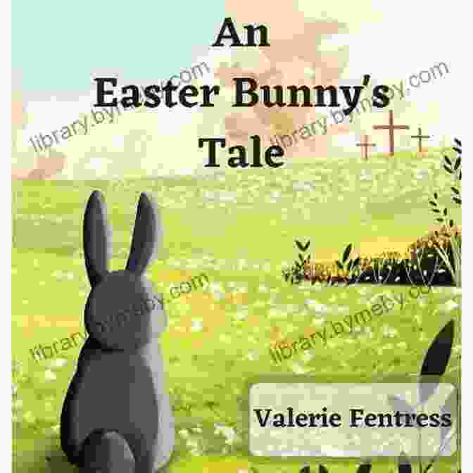 Cover Of The Book 'An Easter Bunny Tale' By Valerie Fentress An Easter Bunny S Tale Valerie Fentress