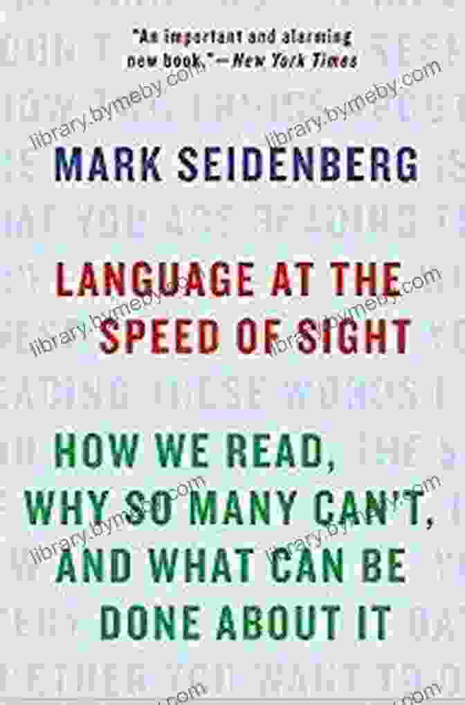 Cover Of The Book 'Language At The Speed Of Sight' Language At The Speed Of Sight: How We Read Why So Many Can T And What Can Be Done About It