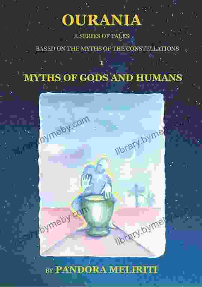 Cover Of The Book 'Of Tales Based On The Myths Of The Constellations' OURANIA 1: MYTHS OF GODS AND HUMANS: A OF TALES BASED ON THE MYTHS OF THE CONSTELLATIONS