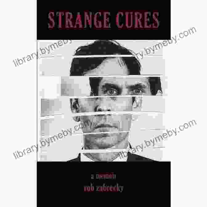 Cover Of The Book Strange Cures By Rob Zabrecky, Featuring A Surreal Image Of A Man With His Head Inside A Bird's Nest Strange Cures Rob Zabrecky