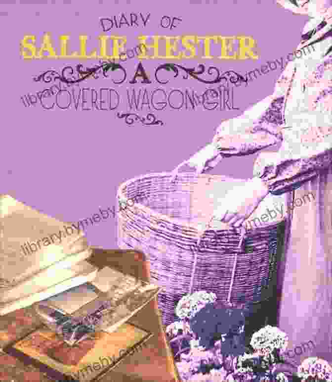 Covered Wagon Girl: First Person Histories Diary Of Sallie Hester: A Covered Wagon Girl (First Person Histories)