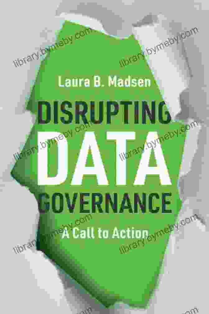 Disruptive Data Governance Call To Action Book Disrupting Data Governance: A Call To Action