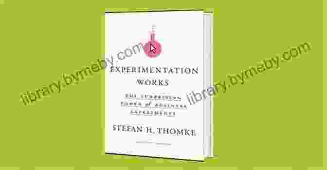 Experimentation Works Book Cover Experimentation Works: The Surprising Power Of Business Experiments