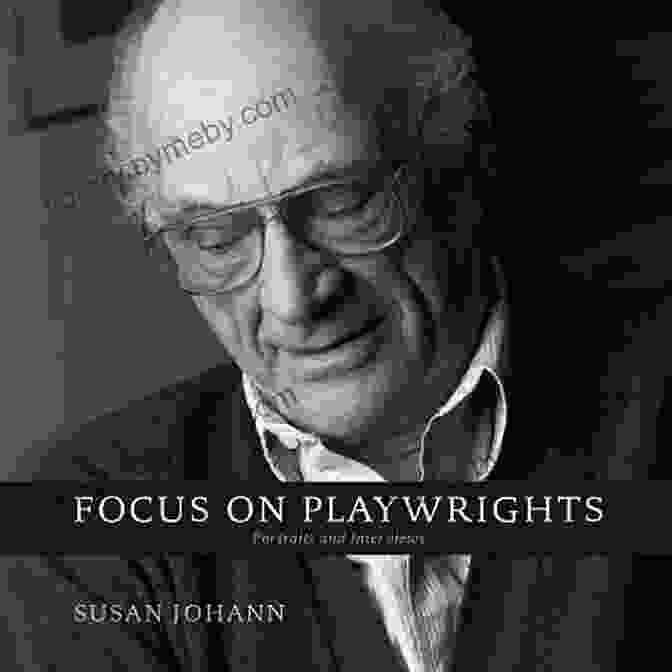 Focus On Playwrights: Portraits and Interviews