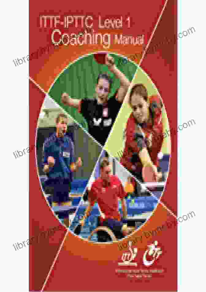 ITTF IPTTC Level Coaching Manual ITTF IPTTC Level 1 Coaching Manual (Table Tennis Coaching)