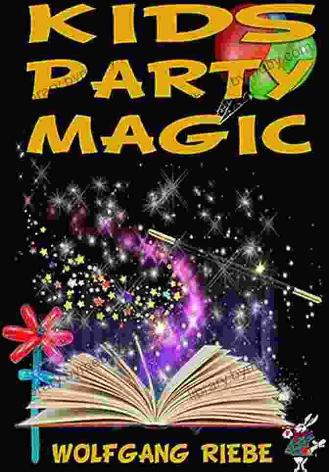 Kids Party Magic Book By Wolfgang Riebe Kids Party Magic Wolfgang Riebe