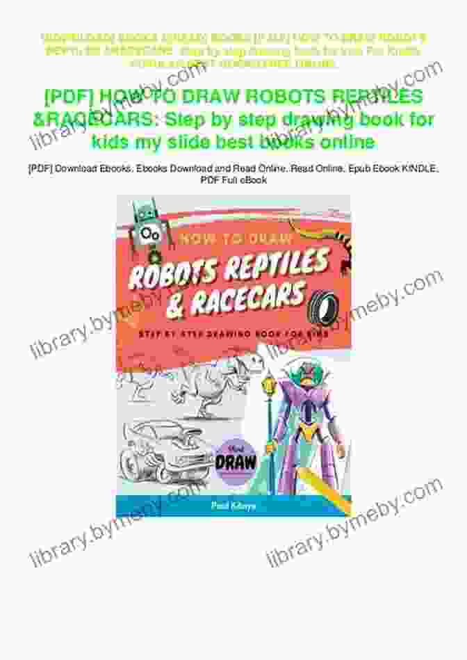 Kids Receiving HOW TO DRAW ROBOTS REPTILES RACECARS: Step By Step Drawing For Kids