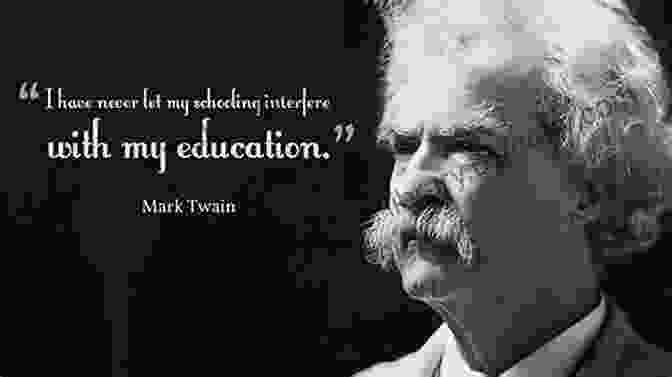 Mark Twain Quote About School MARK TWAIN Quotes That Are Worth Reading To : Life Changing Quotes