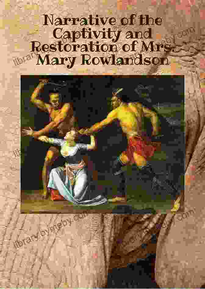 Mary Rowlandson, Author Of Narrative Of The Captivity And Restoration Of Mrs. Mary Rowlandson Narrative Of The Captivity And Restoration Of Mrs Mary Rowlandson: Bestsellers And Famous (Captivity Narrative)