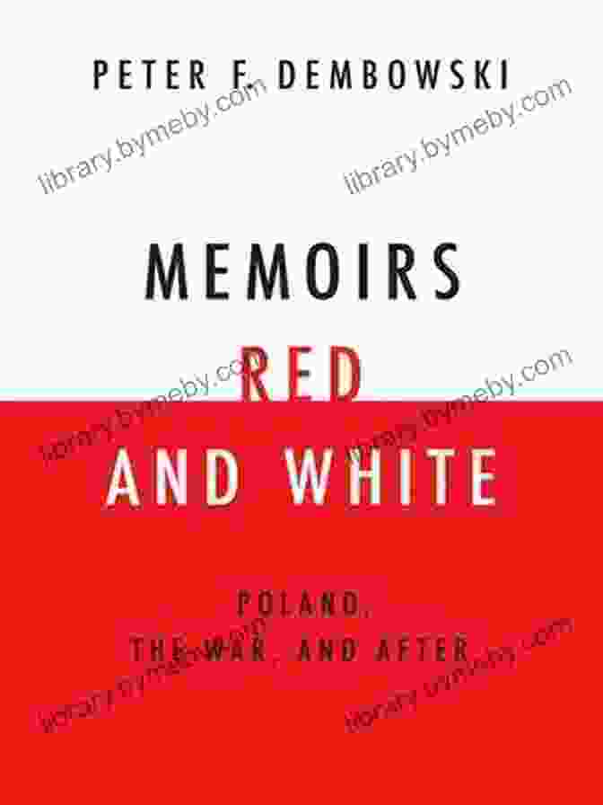 Memoirs Red And White Book Cover Memoirs Red And White: Poland The War And After