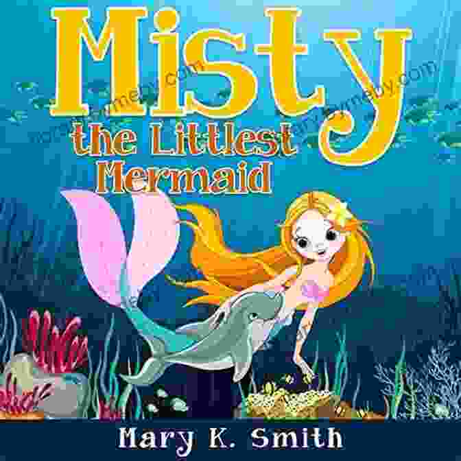 Misty The Littlest Mermaid Holds A Seashell In Her Hand And Stares Out Into The Ocean. Misty The Littlest Mermaid: Cute Fairy Tale Bedtime Story For Kids (Sunshine Reading 3)