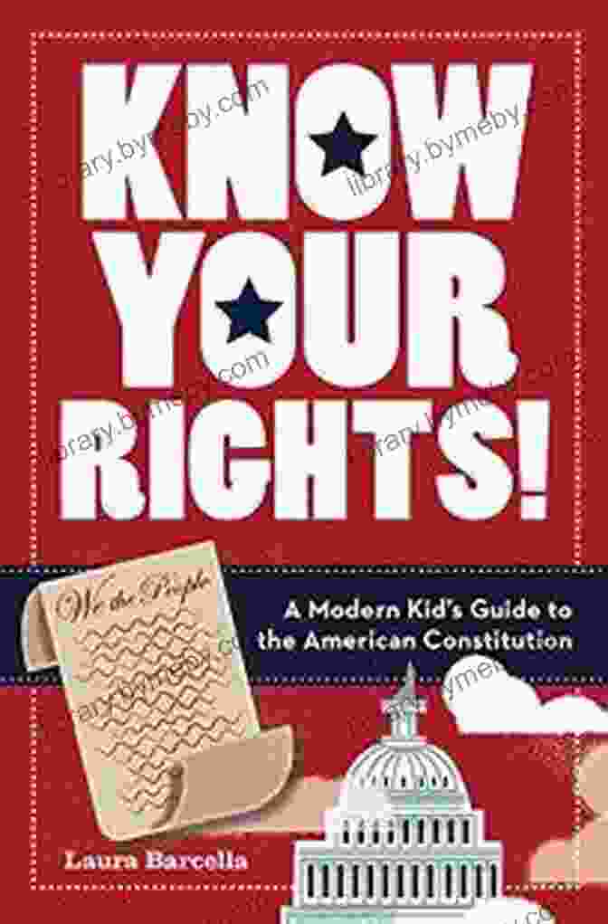 Modern Kid Guide To The American Constitution, An Educational Book For Children About The US Constitution Know Your Rights : A Modern Kid S Guide To The American Constitution