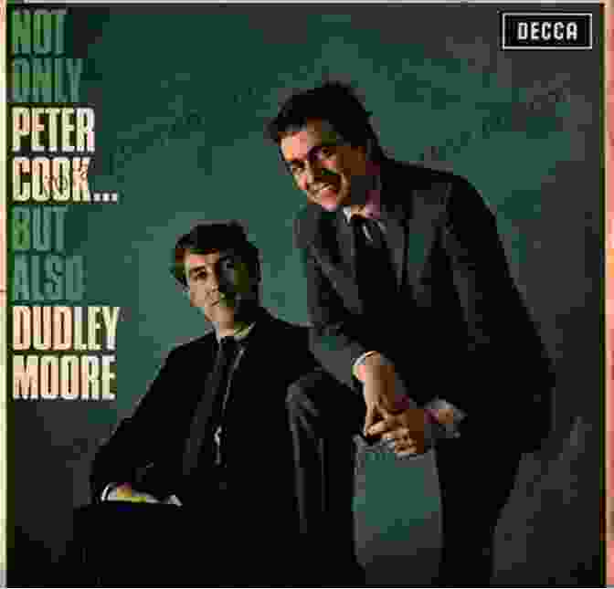 Peter Cook And Dudley Moore In Not Only... But Also One Leg Too Few: The Adventures Of Peter Cook Dudley Moore