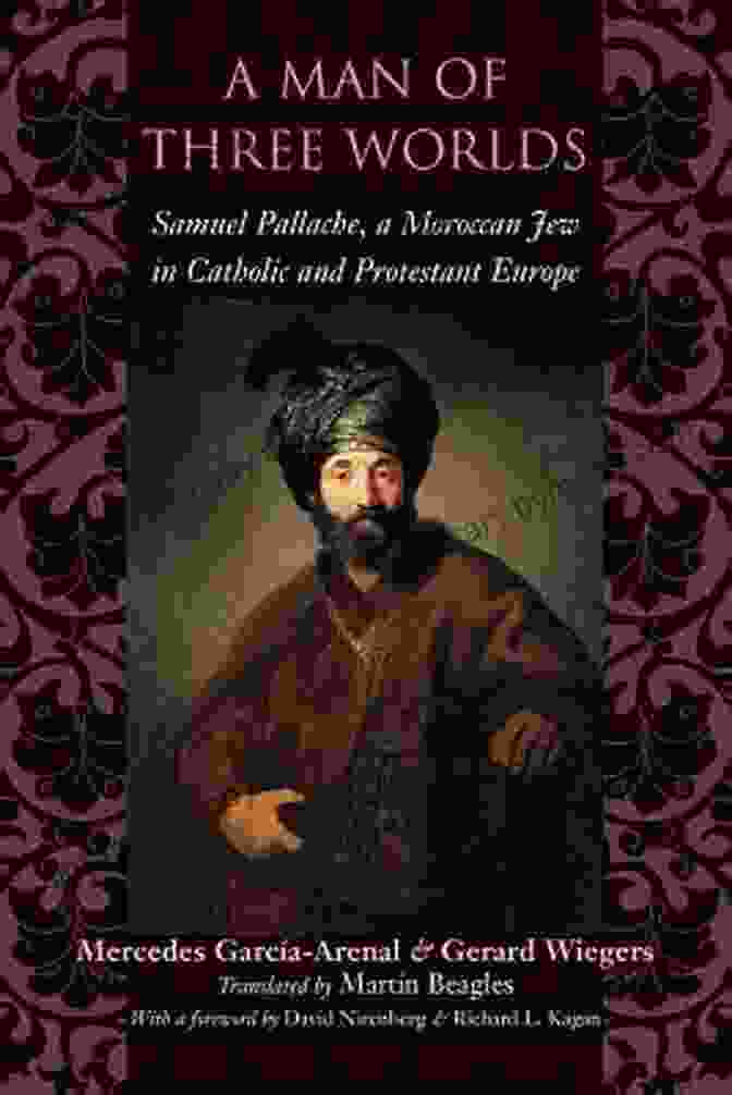 Portrait Of Samuel Pallache, A Moroccan Jew Who Converted To Catholicism And Later Became A Protestant. A Man Of Three Worlds: Samuel Pallache A Moroccan Jew In Catholic And Protestant Europe