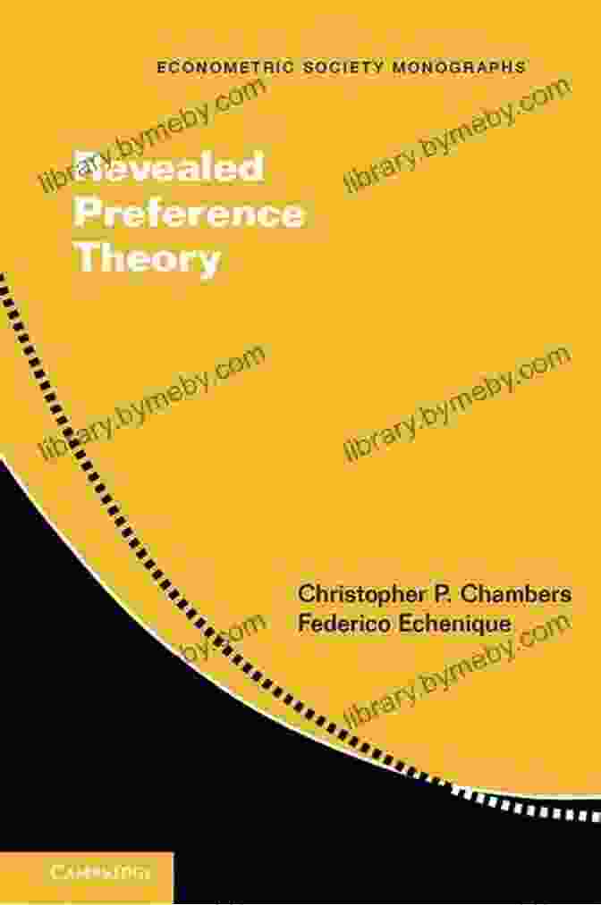 Revealed Preference Theory: Econometric Society Monographs 56 Revealed Preference Theory (Econometric Society Monographs 56)