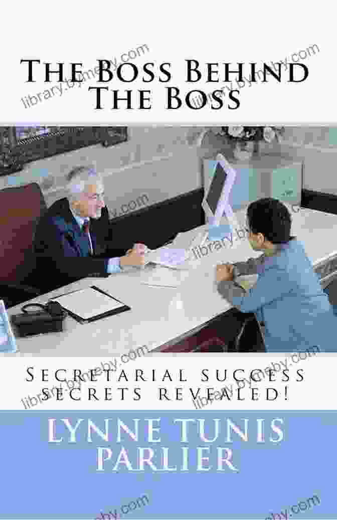 Secretarial Success Secrets Revealed Book Cover The Boss Behind The Boss: Secretarial Success Secrets Revealed