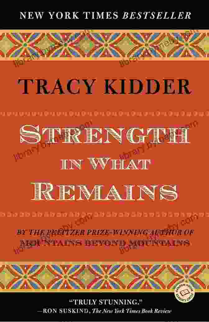 Strength In What Remains Book Cover Strength In What Remains Tracy Kidder