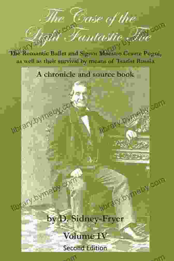 The Case Of The Light Fantastic Toe Book Cover The Case Of The Light Fantastic Toe Vol I: The Romantic Ballet And Signor Maestro Cesare Pugni As Well As Their Survival By Means Of Tsarist Russia