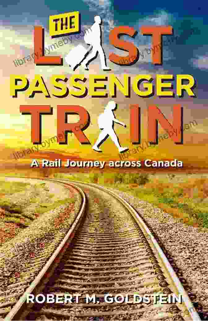 The Last Passenger Train Book Cover, Featuring A Vintage Train Against A Backdrop Of A Starry Night Sky The Last Passenger Train: A Rail Journey Across Canada