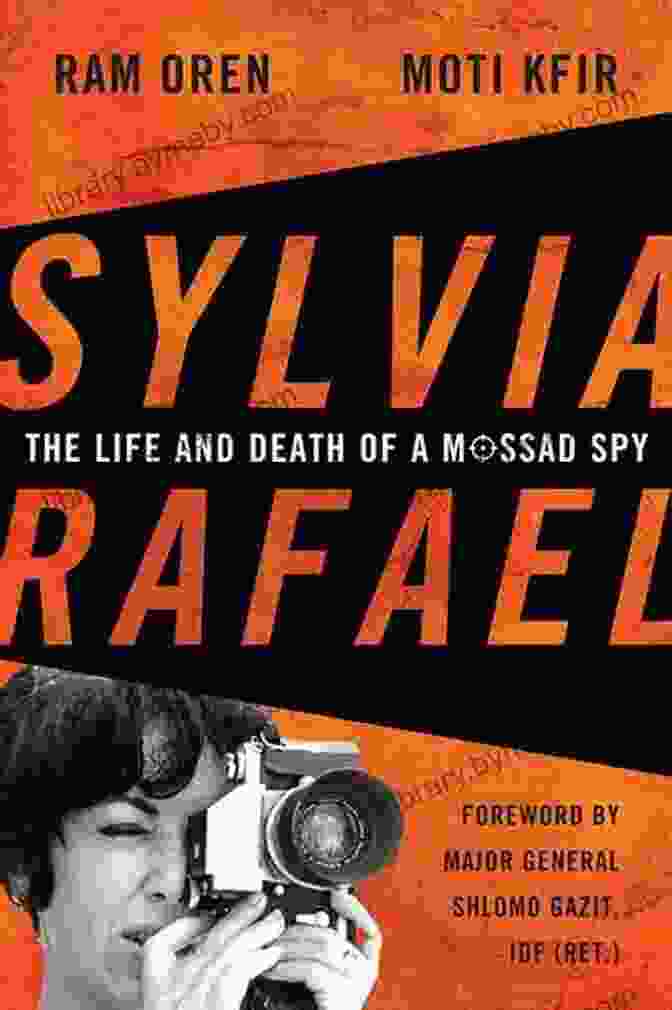 The Life And Death Of Mossad Spy Book Cover Sylvia Rafael: The Life And Death Of A Mossad Spy (Foreign Military Studies)