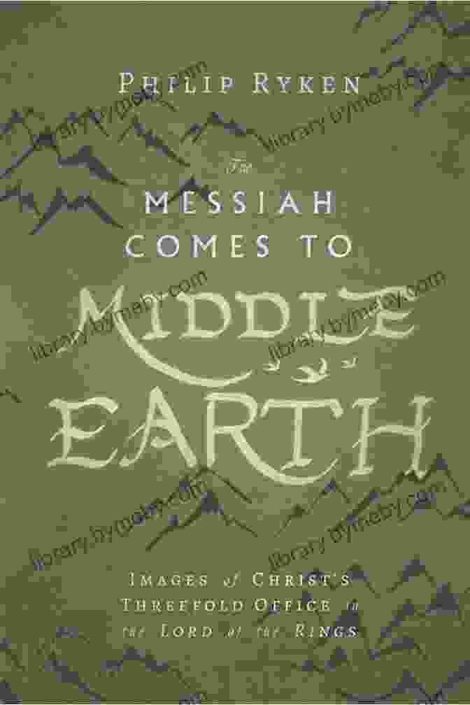 The Messiah Comes To Middle Earth By Bard Of Avalon The Messiah Comes To Middle Earth: Images Of Christ S Threefold Office In The Lord Of The Rings (Hansen Lectureship Series)