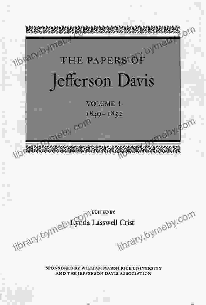 The Papers Of Jefferson Davis 1849 1852 The Papers Of Jefferson Davis: 1849 1852