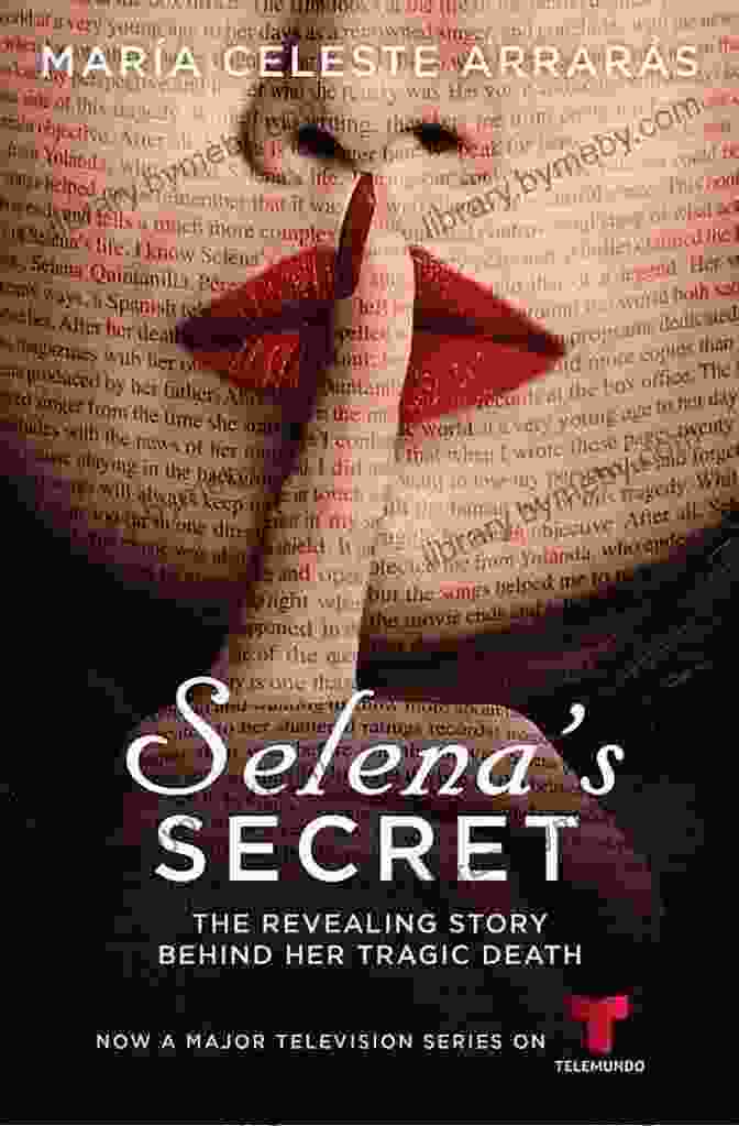 The Revealing Story Behind Her Tragic Death Selena S Secret: The Revealing Story Behind Her Tragic Death