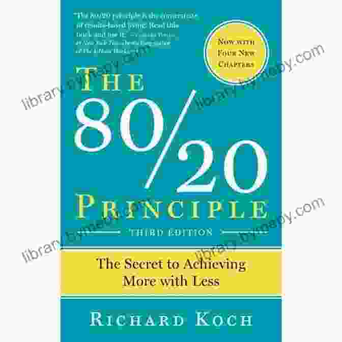 The Secret To Achieving More With Less Book Cover The 80/20 Principle Third Edition: The Secret To Achieving More With Less