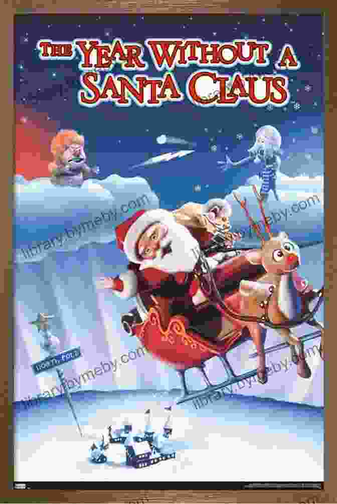 The Year Without A Santa Claus THE ENCHANTED WORLD OF RANKIN/BASS: A PORTFOLIO