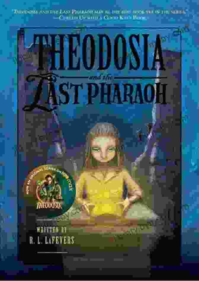 Theodosia And The Last Pharaoh: The Theodosia Chronicles Theodosia And The Last Pharaoh (The Theodosia 4)