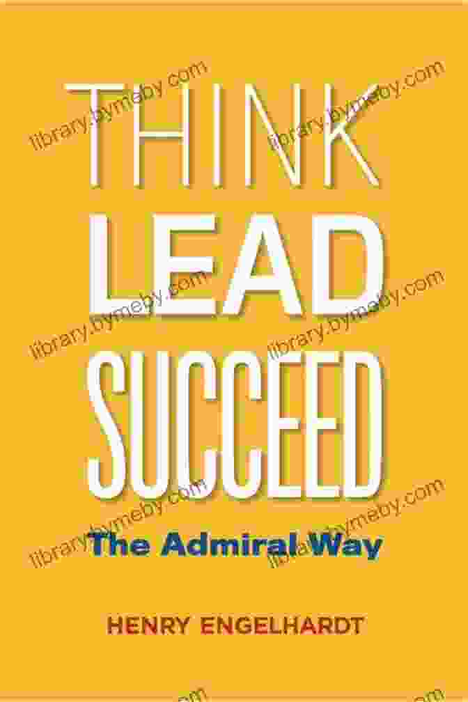 Think Lead Succeed The Admiral Way Book Cover Think Lead Succeed: The Admiral Way