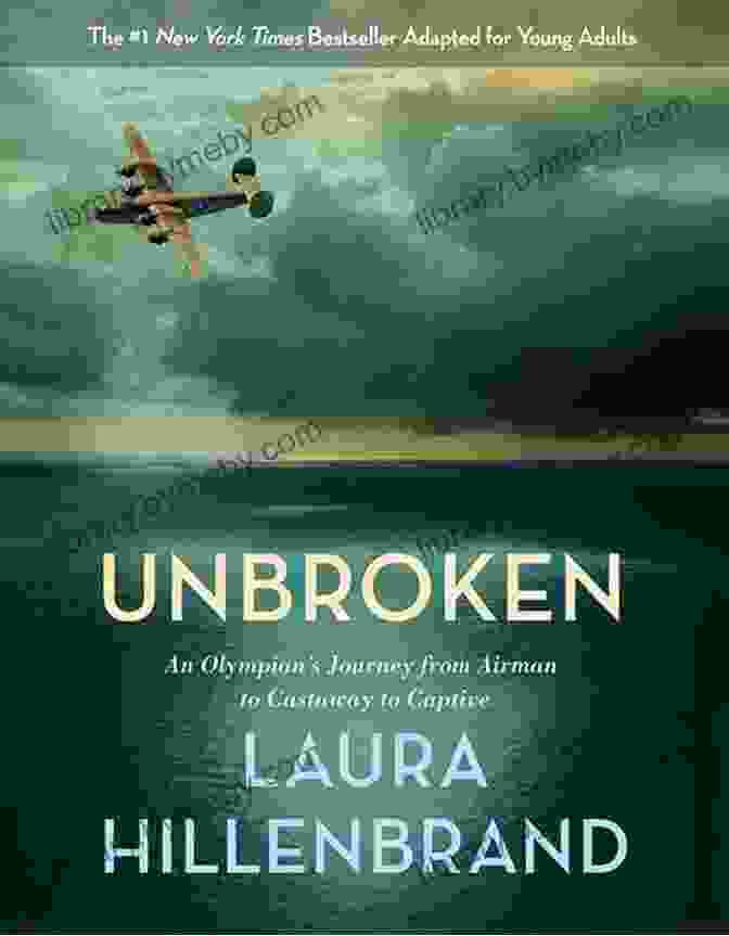 Unbroken The Young Adult Adaptation Book Cover Unbroken (The Young Adult Adaptation): An Olympian S Journey From Airman To Castaway To Captive