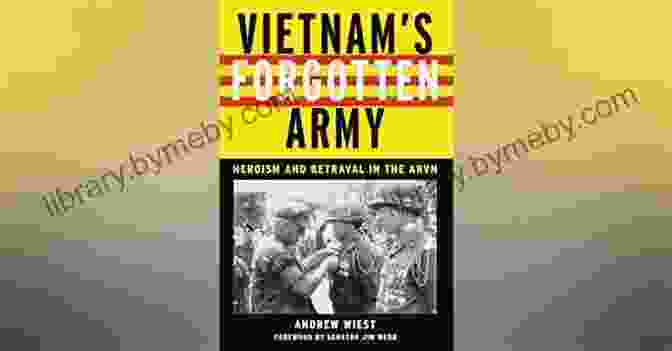 Vietnam Forgotten Army Book Cover Vietnam S Forgotten Army: Heroism And Betrayal In The ARVN