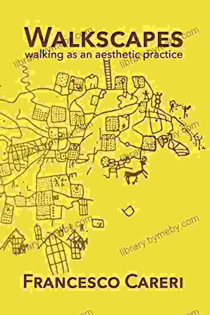 Walkscapes: Walking As An Aesthetic Practice