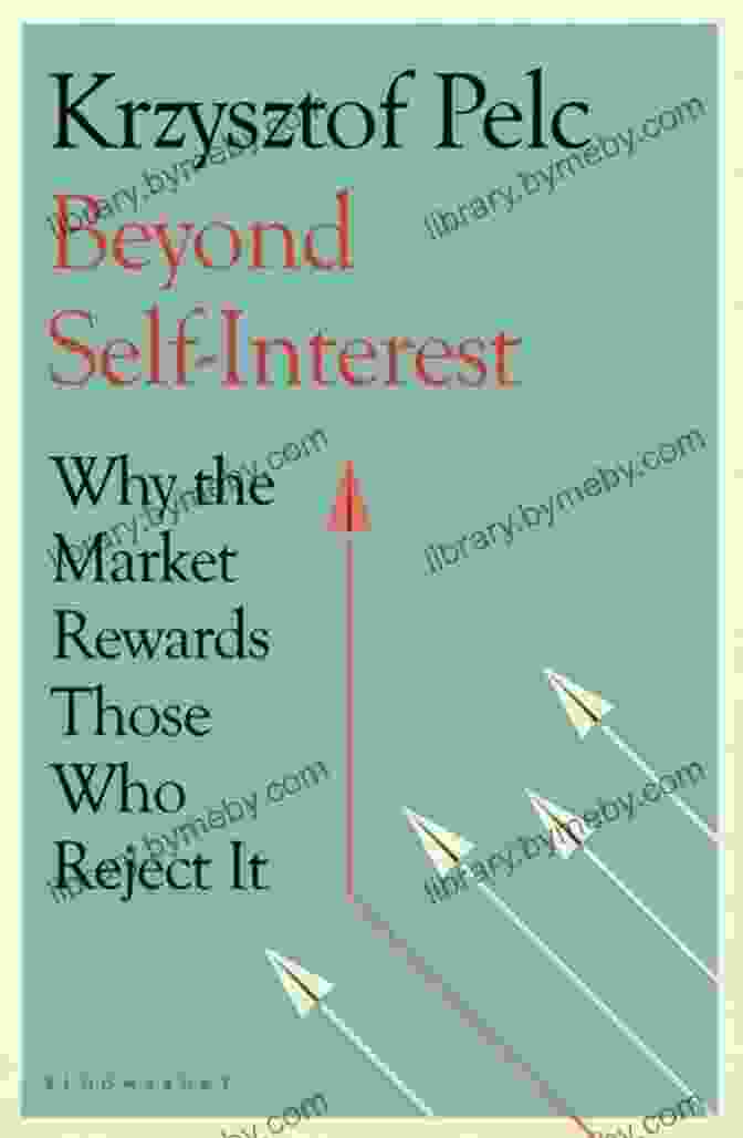 Why The Market Rewards Those Who Reject It Book Cover Beyond Self Interest: Why The Market Rewards Those Who Reject It