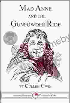 Mad Anne and the Gunpowder Ride: A 15 Minute Heroes in History (15 Minute 1229)