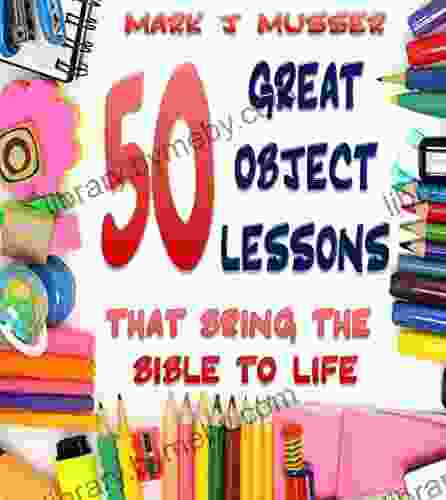 50 Great Object Lessons that Bring the Bible to Life