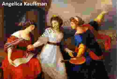 56 Color Paintings Of Angelica Kauffman Austrian Neoclassical Painter (October 30 1741 November 5 1807)