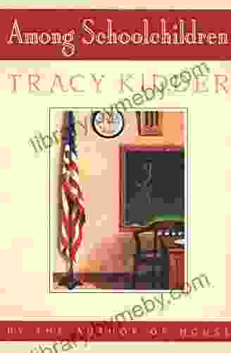 Among Schoolchildren Tracy Kidder