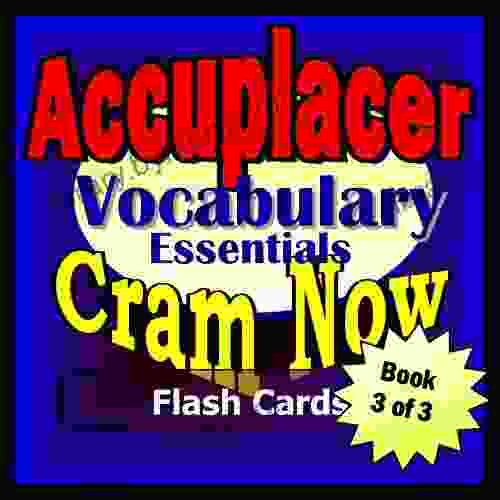 Accuplacer Prep Test VOCABULARY Flash Cards CRAM NOW Accuplacer Exam Review Study Guide (Cram Now Accuplacer Study Guide 3)