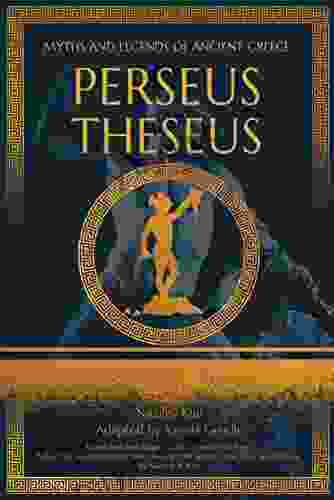 Perseus Theseus: Adapted From What The Ancient Greeks And Romans Told About Their Gods And Heroes By Nikolay A Kun (Myths And Legends Of Ancient Greece)